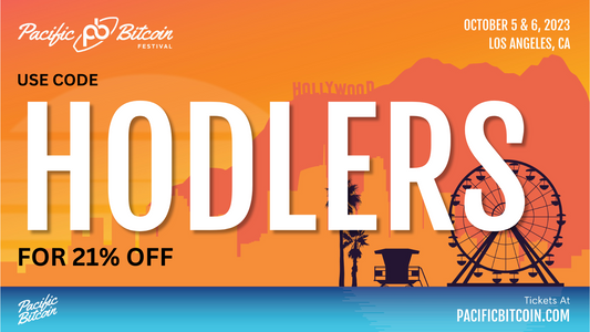 Use code HODLERS for 21% off tickets for Pacific Bitcoin 2023